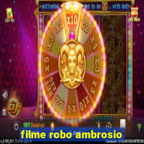 filme robo ambrosio